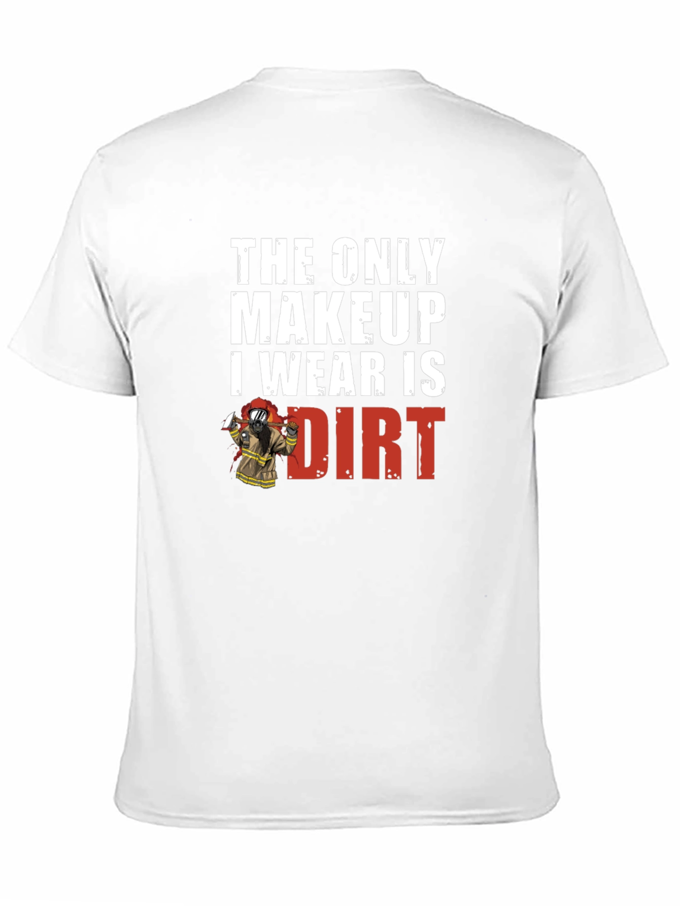 Dirt Makeup Firefighter Graphic Tee