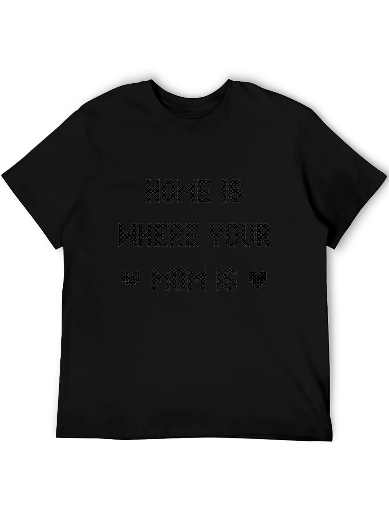 Home Is Where Your Mom Is Black T-Shirt