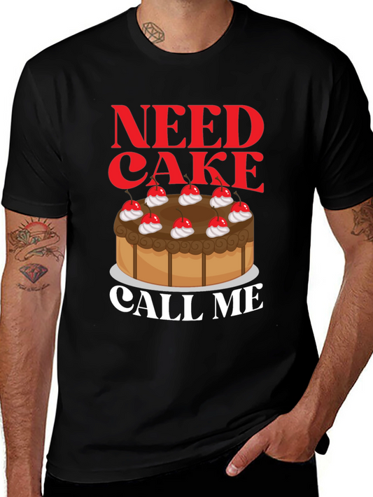 Need Cake Call Me T-Shirt - Sweet Tooth Tee
