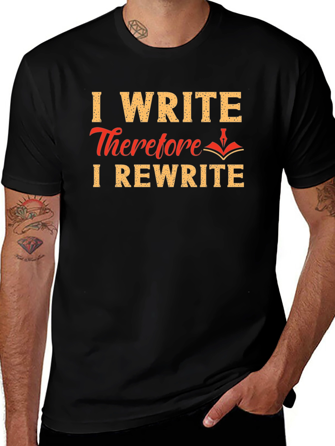 I Write Therefore I Rewrite T-Shirt