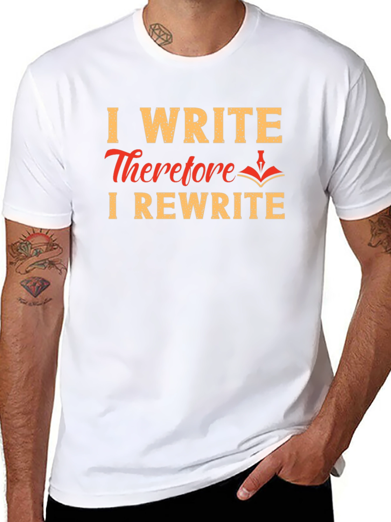 I Write Therefore I Rewrite T-Shirt