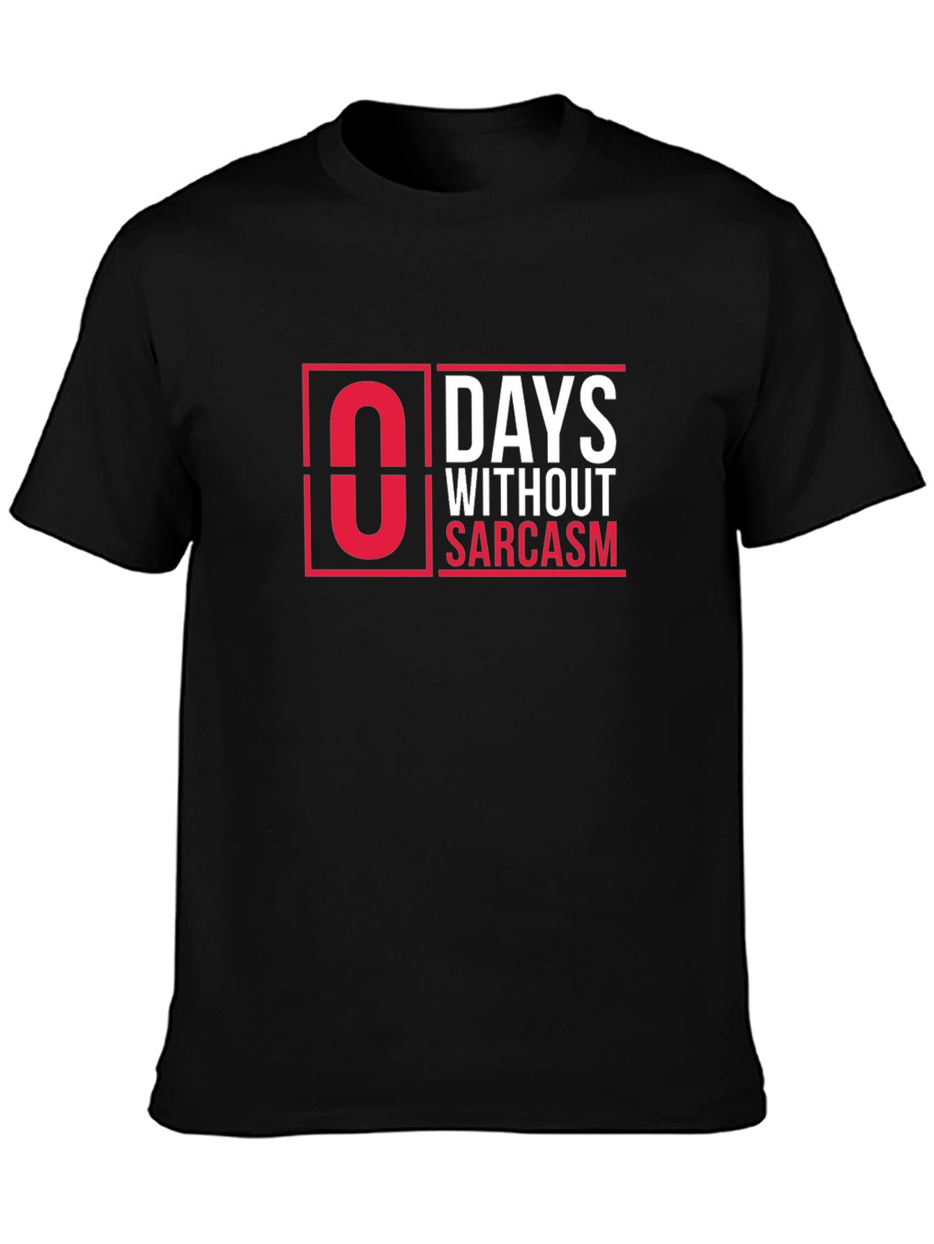 Zero Days Without Sarcasm Graphic T-Shirt
