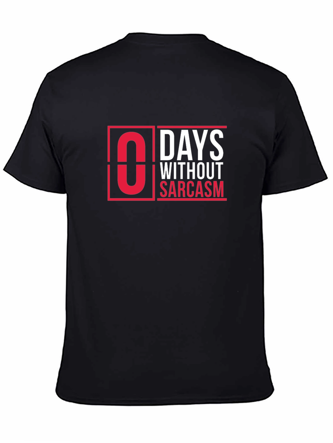 Zero Days Without Sarcasm Graphic T-Shirt