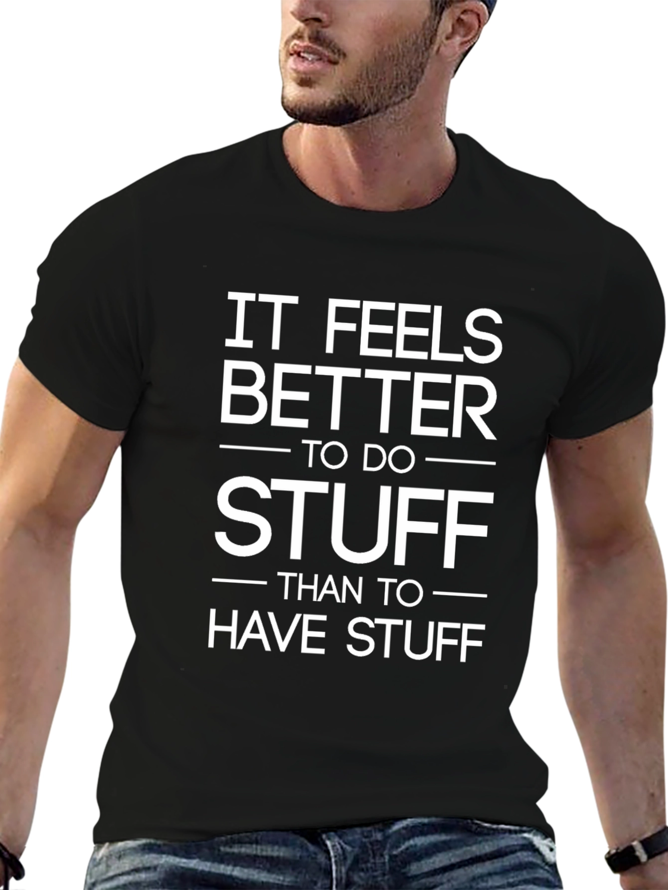 Motivational Graphic Tee: It Feels Better to Do Stuff