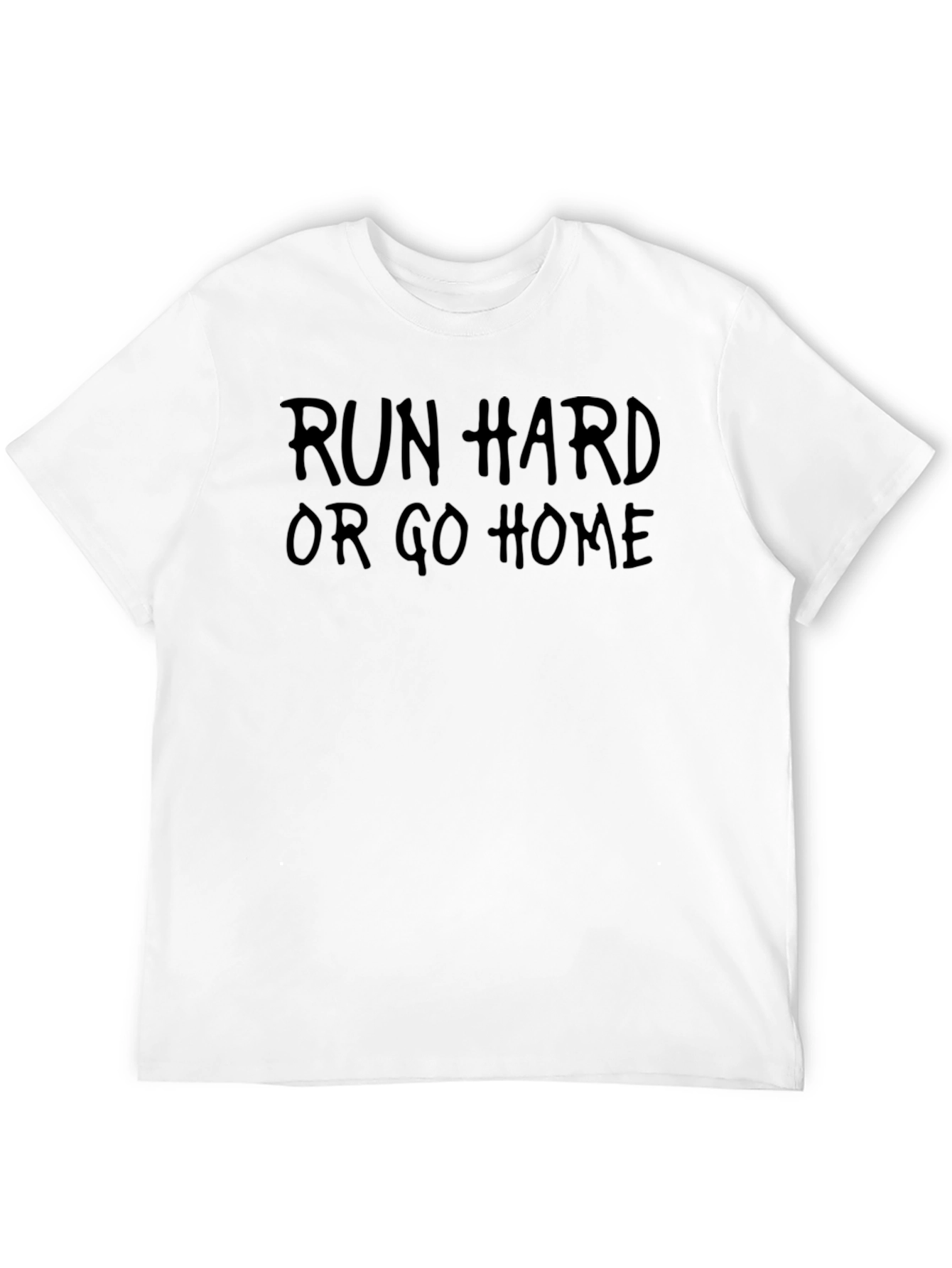 Run Hard Or Go Home Black T-Shirt