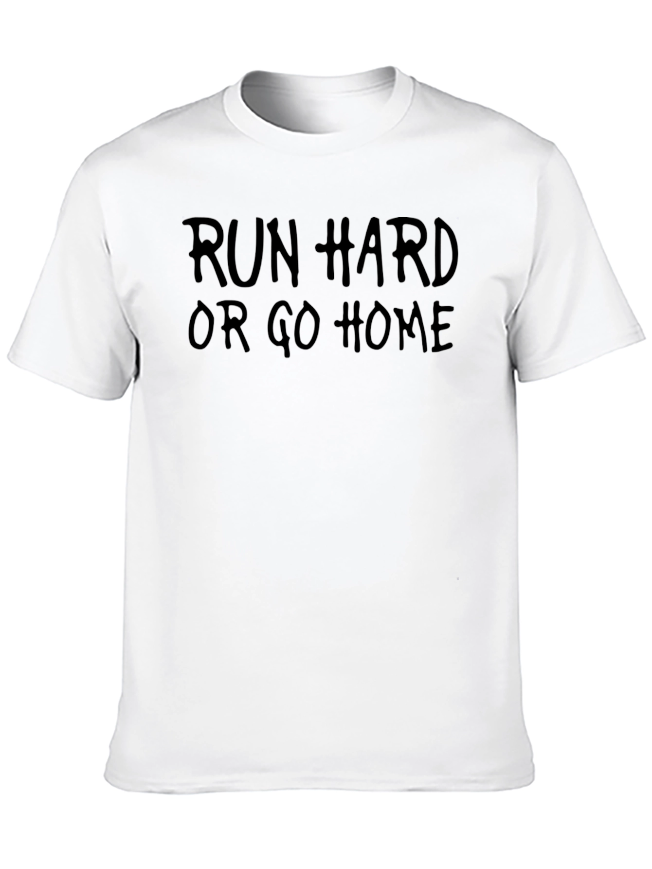 Run Hard Or Go Home Black T-Shirt