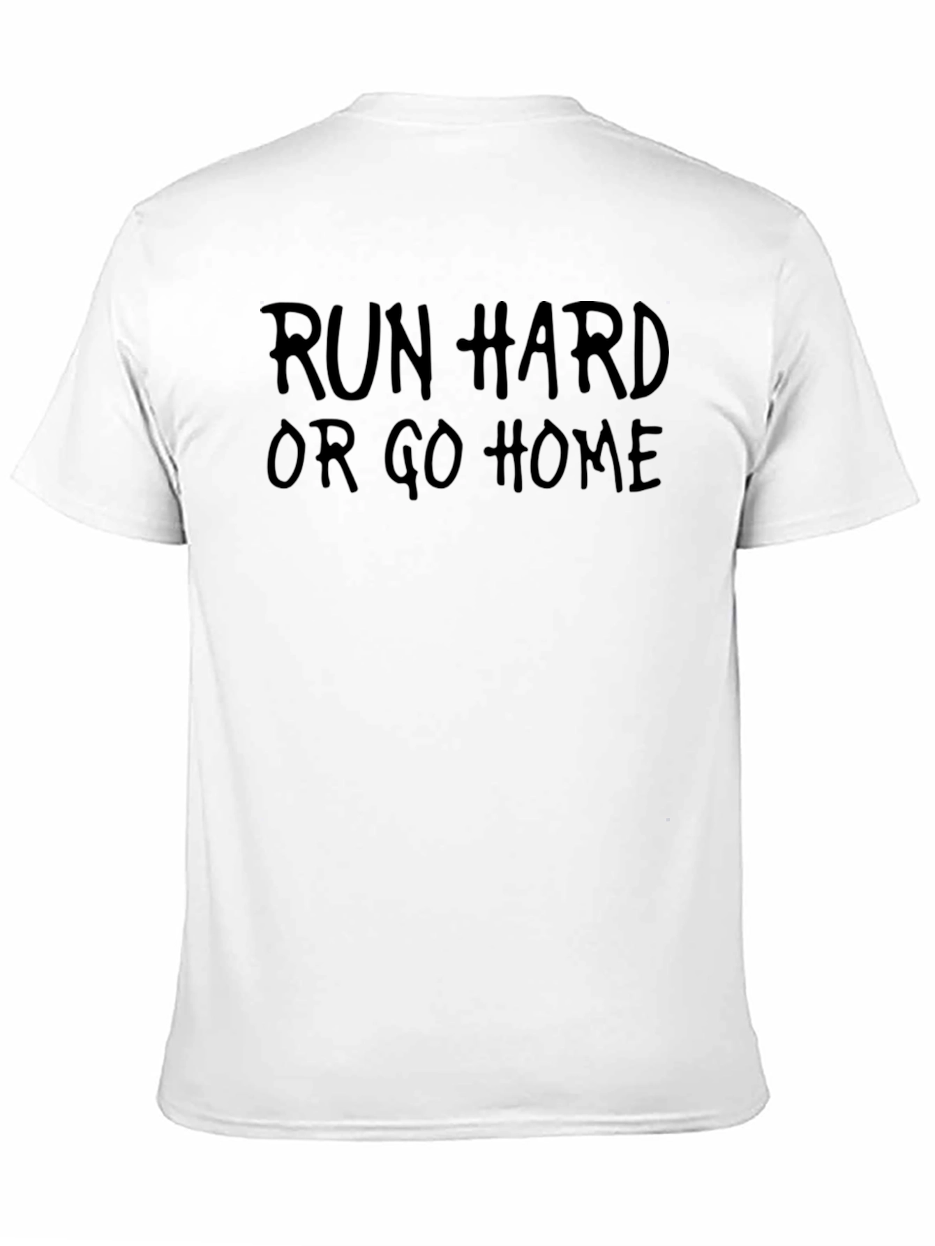 Run Hard Or Go Home Black T-Shirt