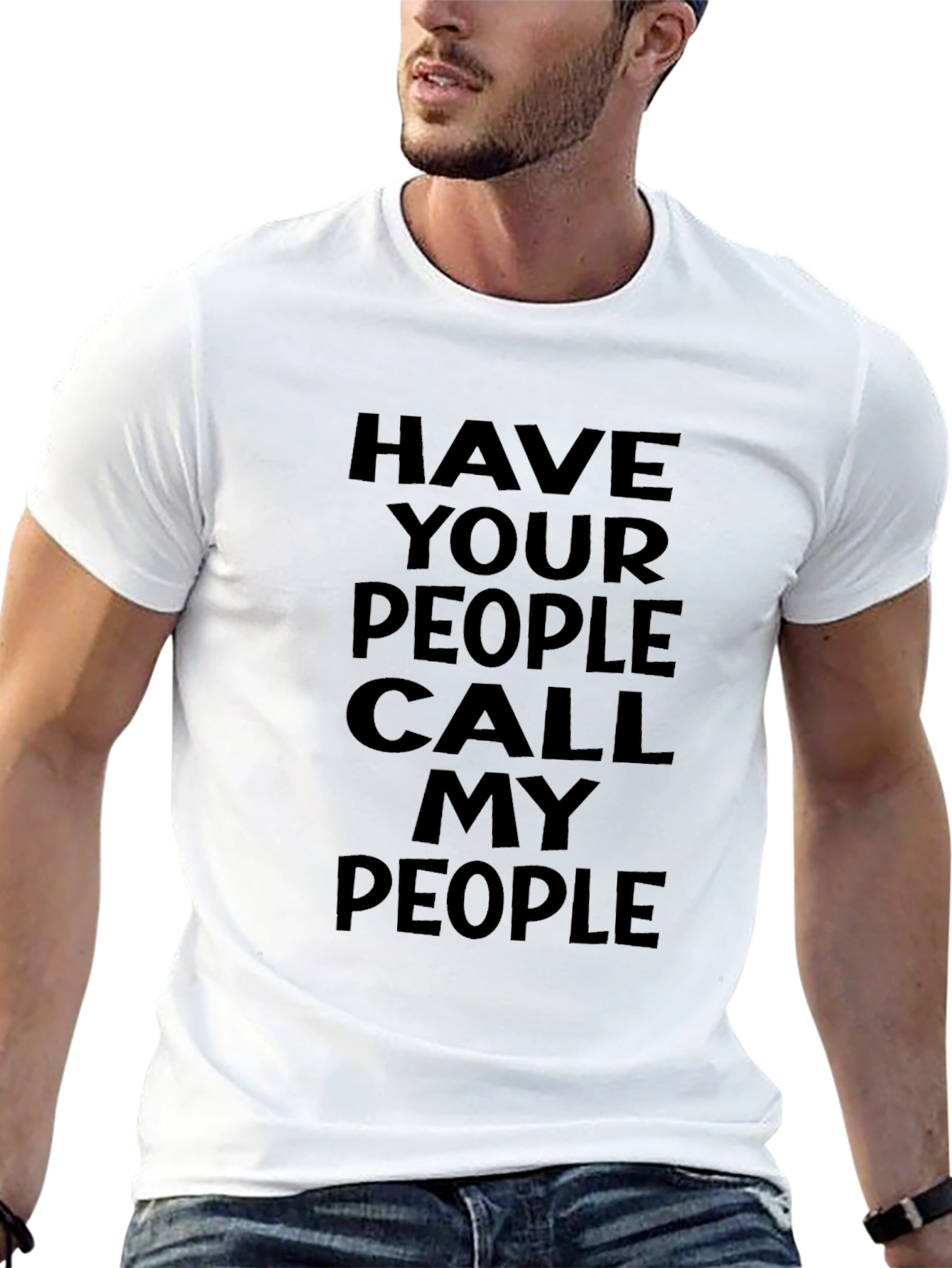 Have Your People Call My People Black T-Shirt