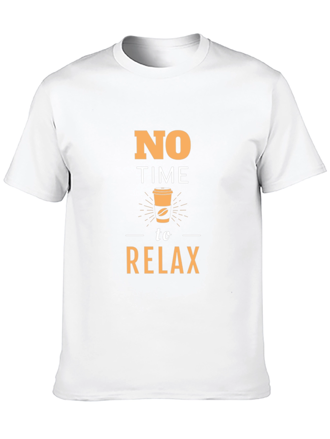 No Time to Relax Coffee T-Shirt