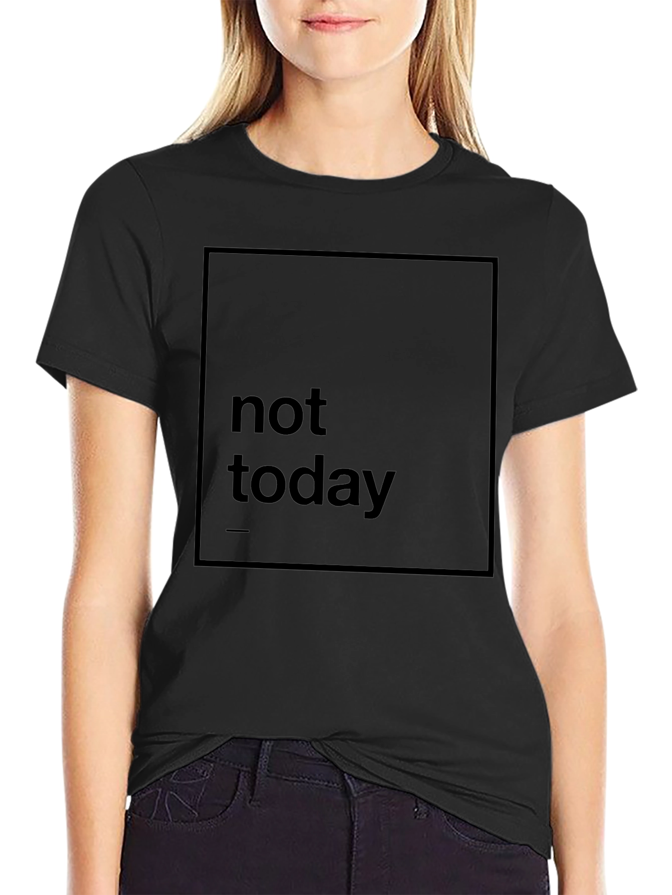 Not Today Graphic Print Black T-Shirt