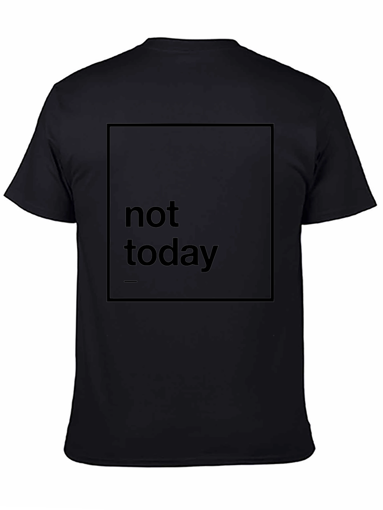 Not Today Graphic Print Black T-Shirt