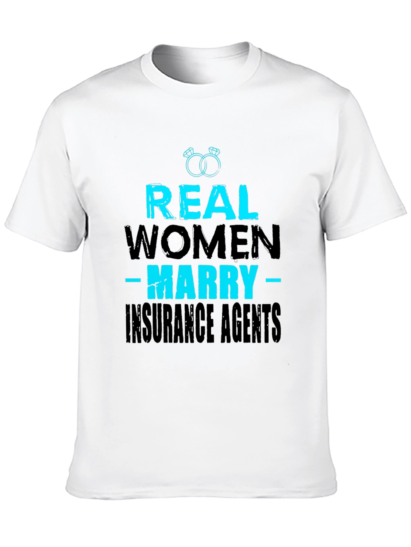 Real Women Marry Insurance Agents T-Shirt