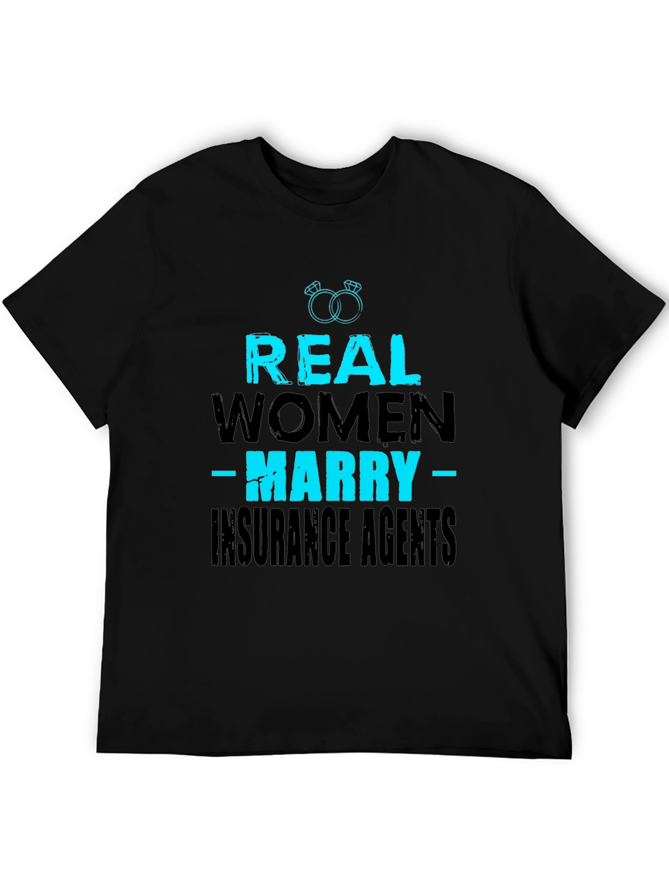 Real Women Marry Insurance Agents T-Shirt