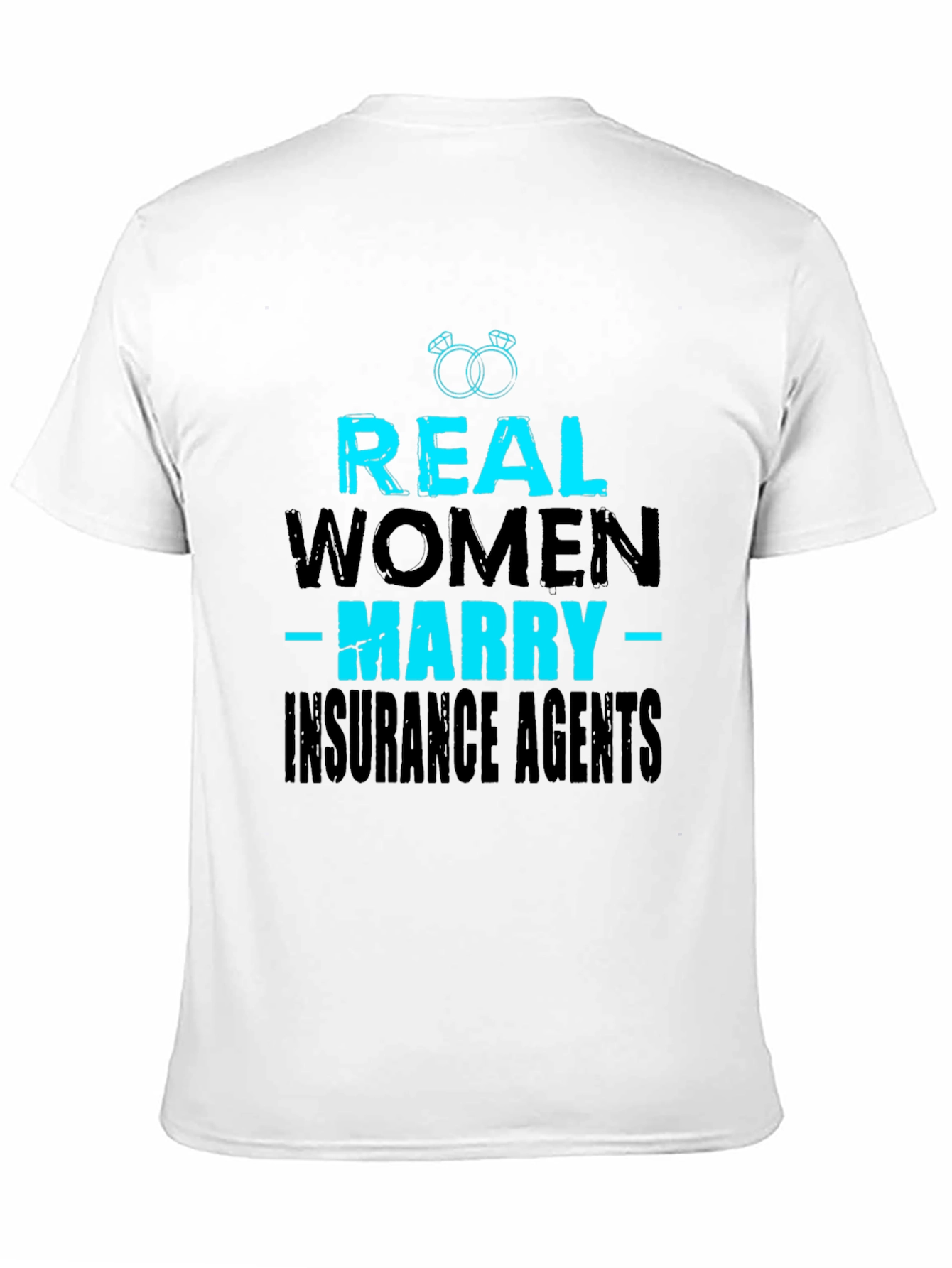 Real Women Marry Insurance Agents T-Shirt