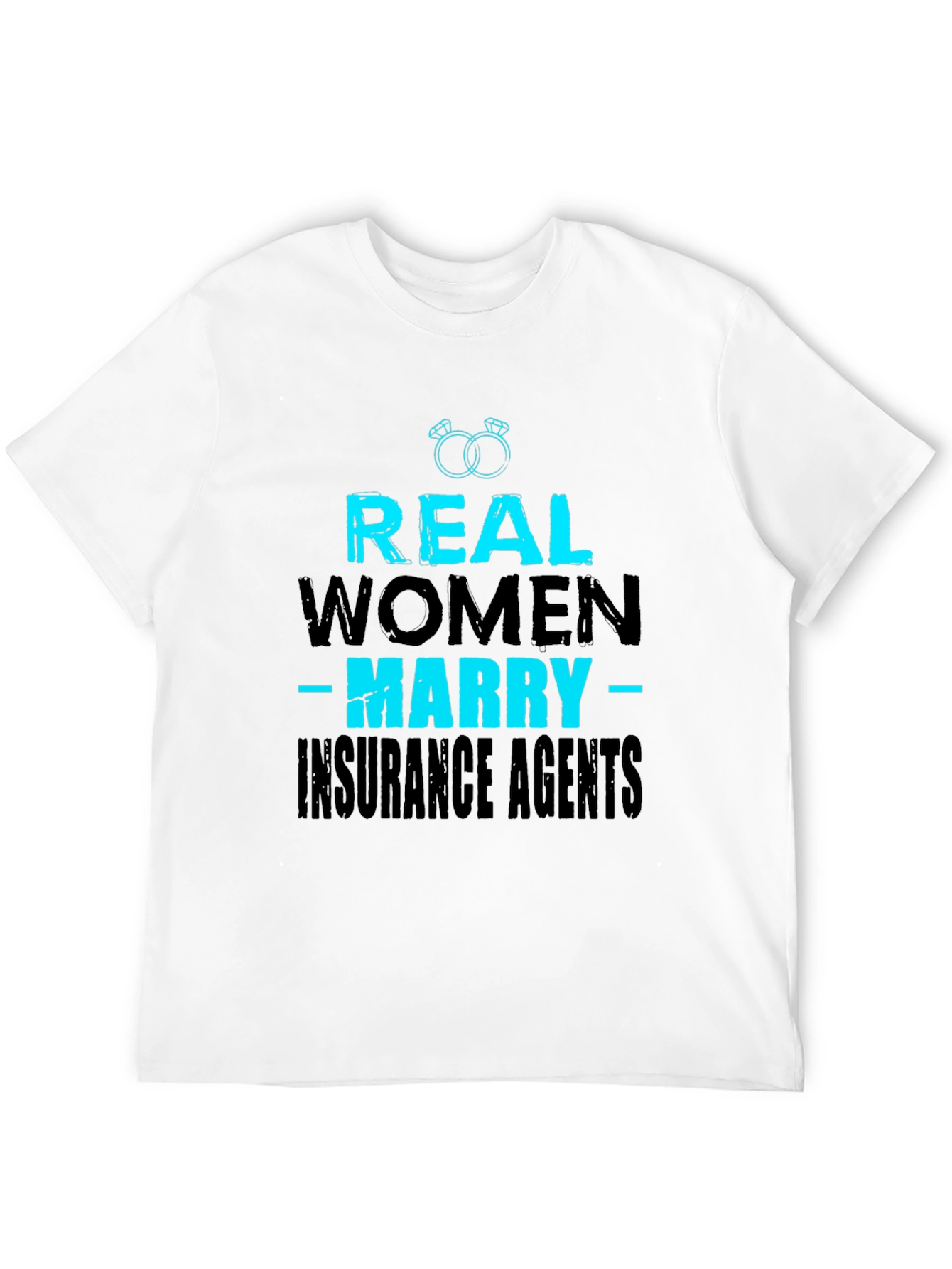 Real Women Marry Insurance Agents T-Shirt
