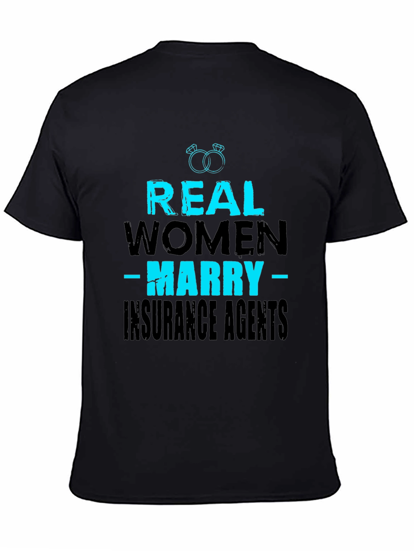Real Women Marry Insurance Agents T-Shirt
