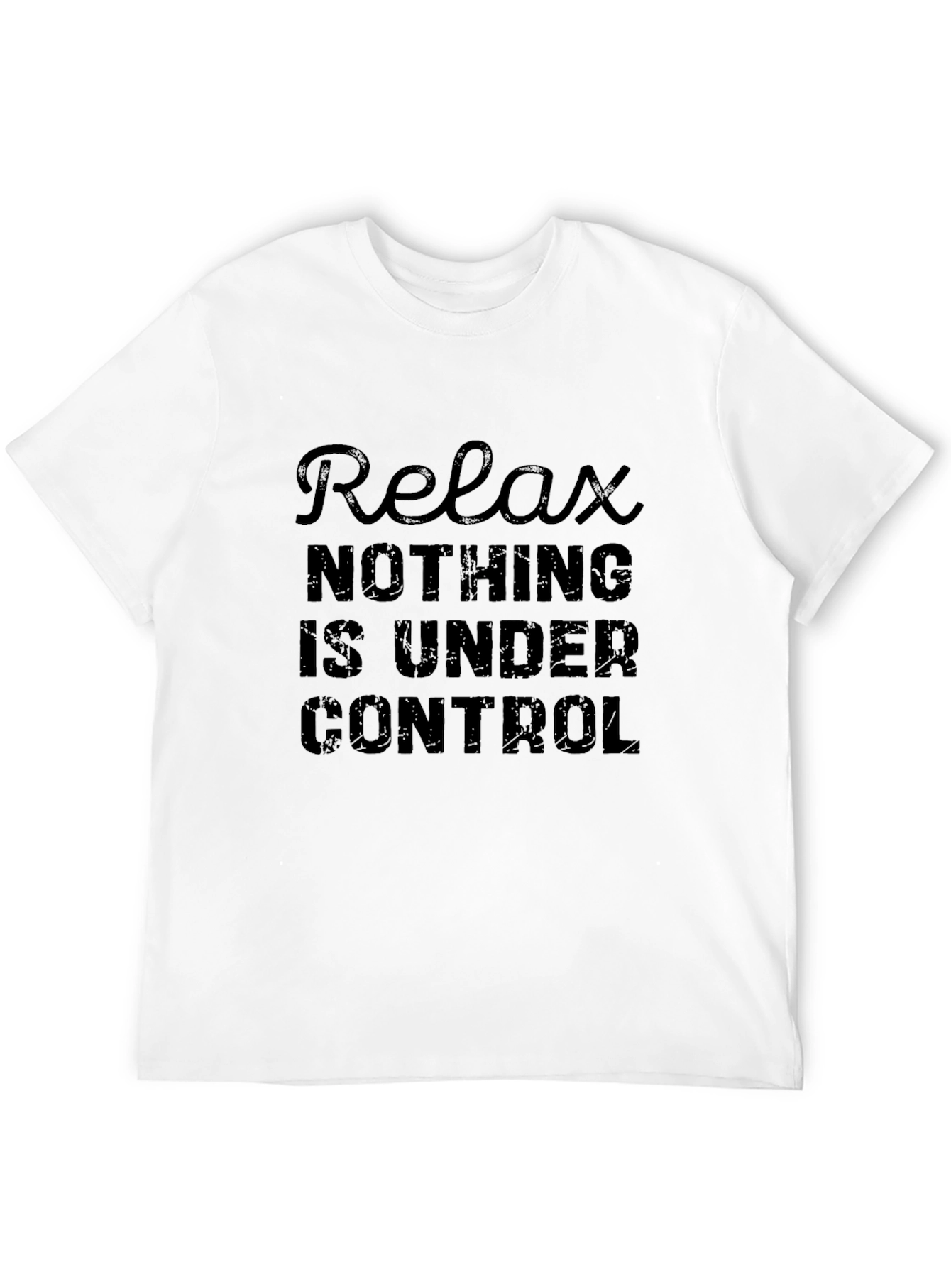 Relax Nothing Is Under Control Mens Black T-Shirt