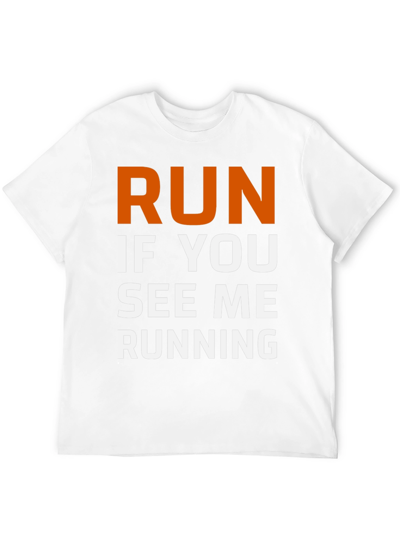Run If You See Me Running T-Shirt