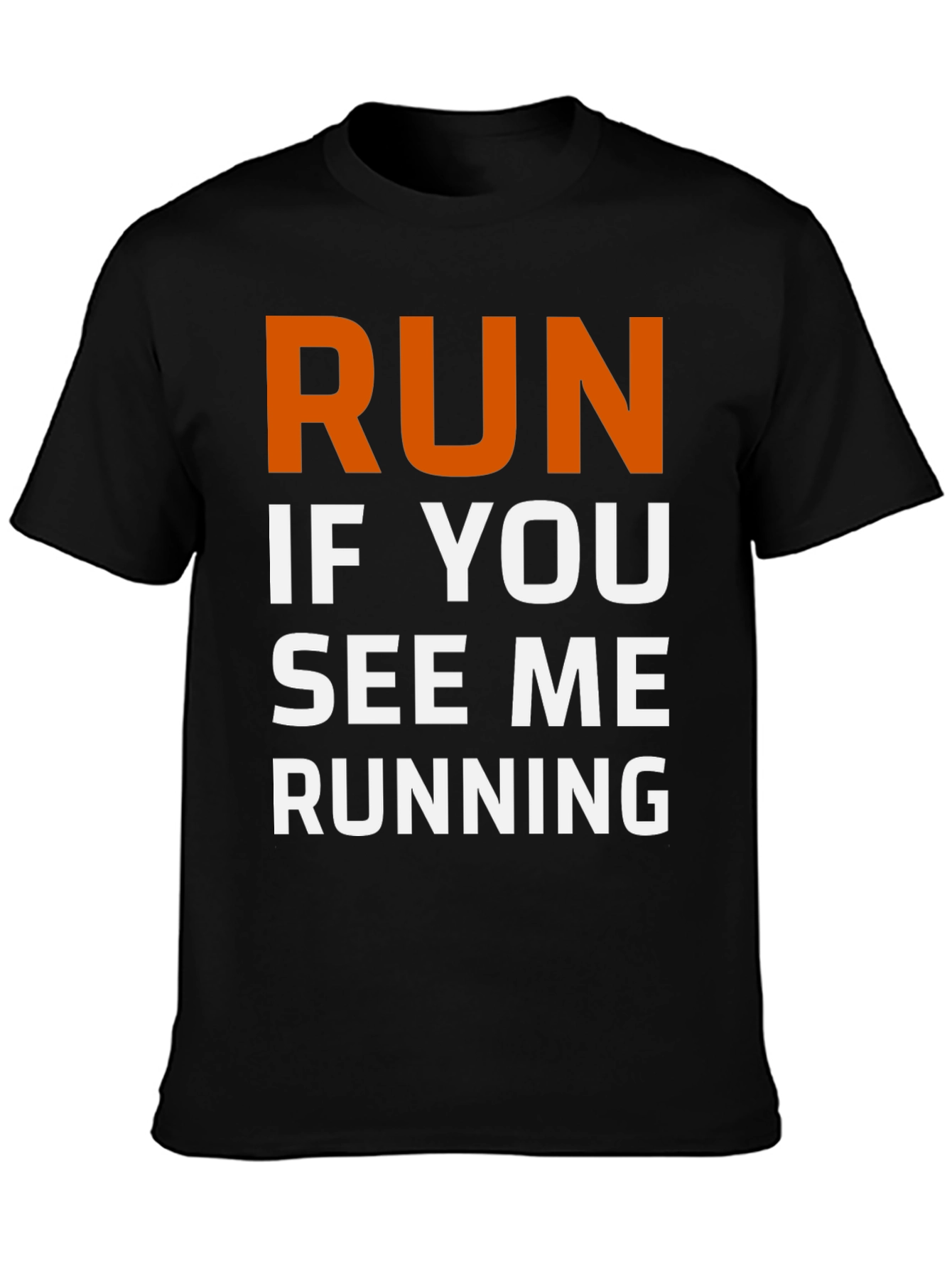 Run If You See Me Running T-Shirt