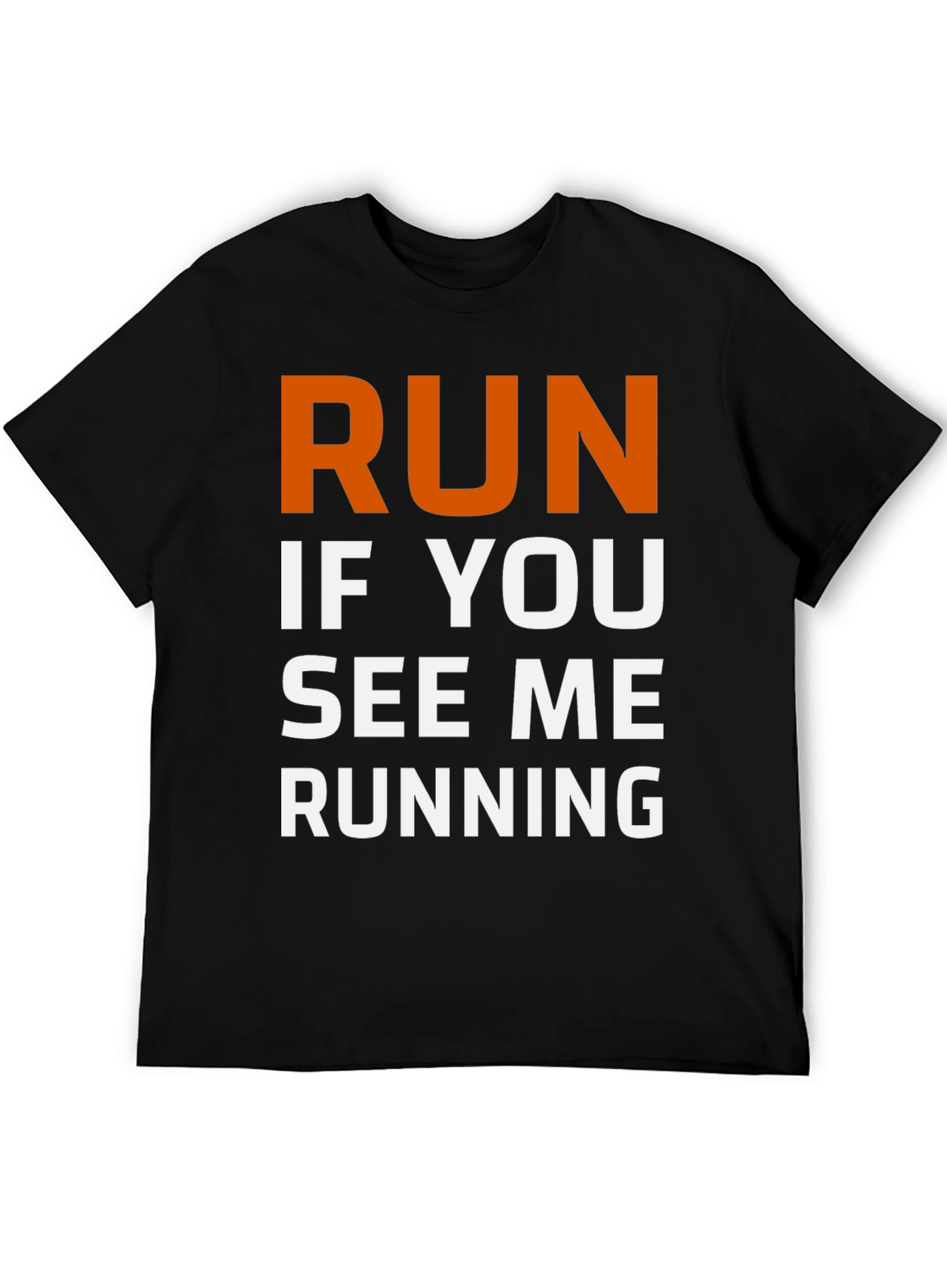 Run If You See Me Running T-Shirt