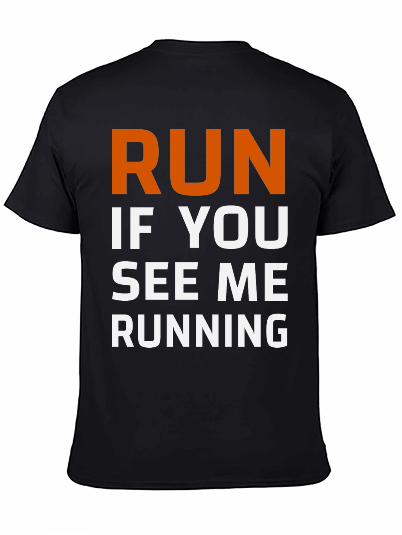 Run If You See Me Running T-Shirt