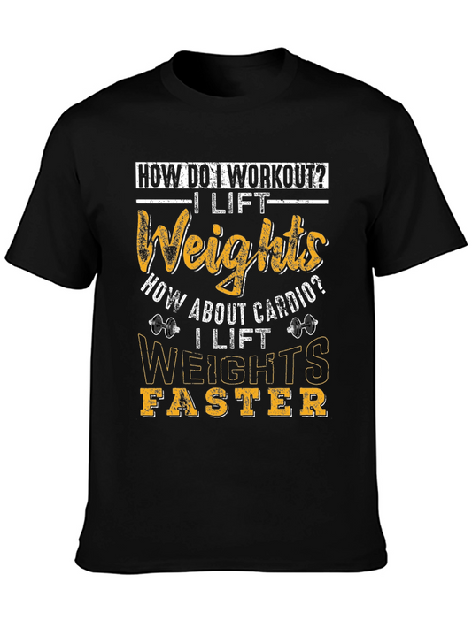 Workout Humor T-Shirt: I Lift Weights Faster