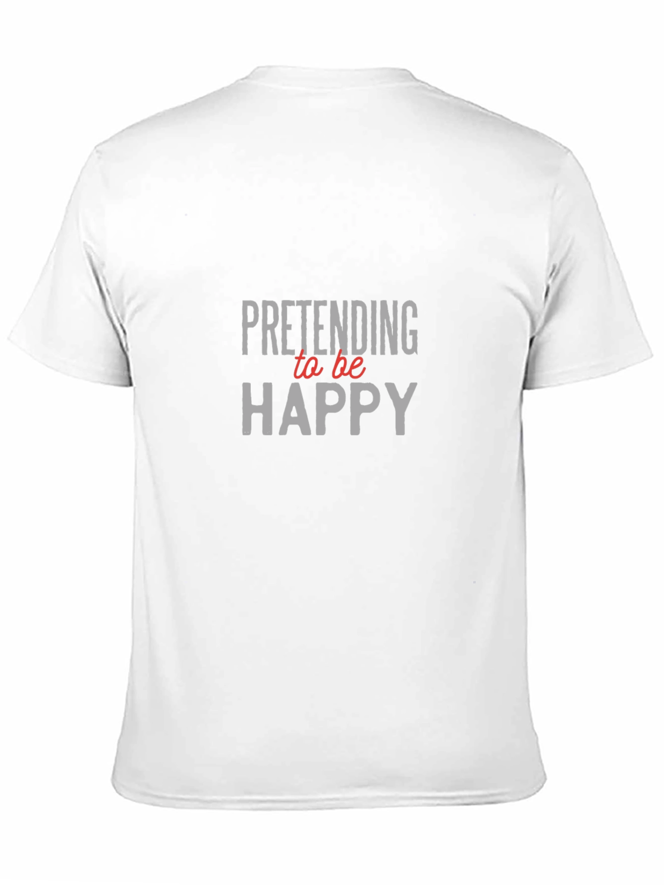 Pretending to be Happy Graphic Tee