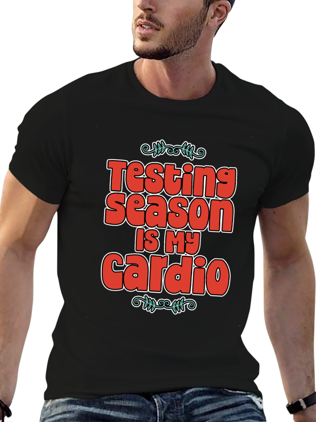 Testing Season Is My Cardio T-Shirt