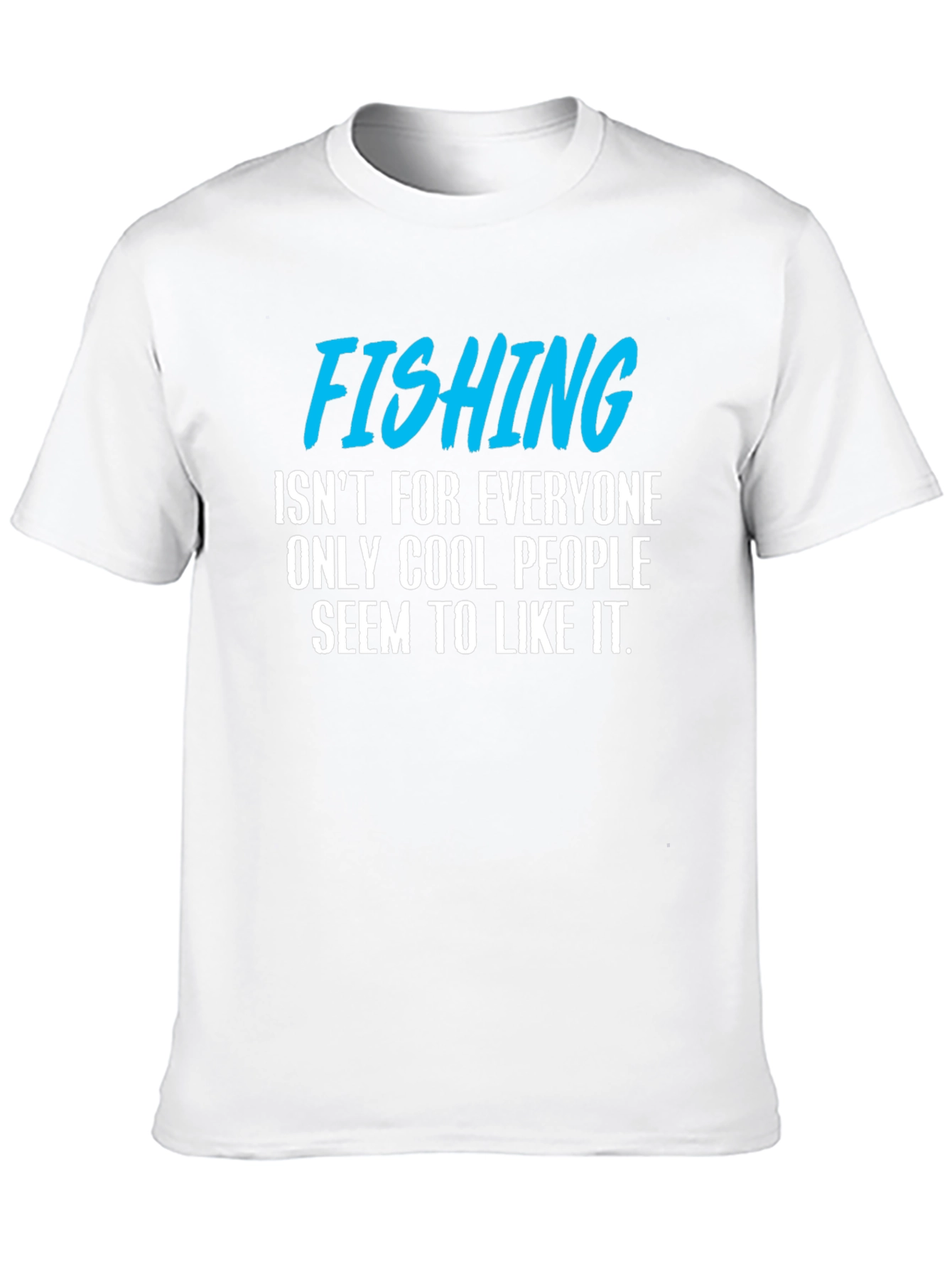 Fishing T-Shirt: Cool People Only!