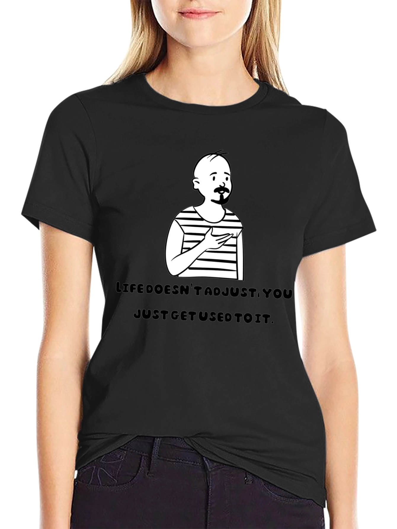 Life Doesnt Adjust T-Shirt
