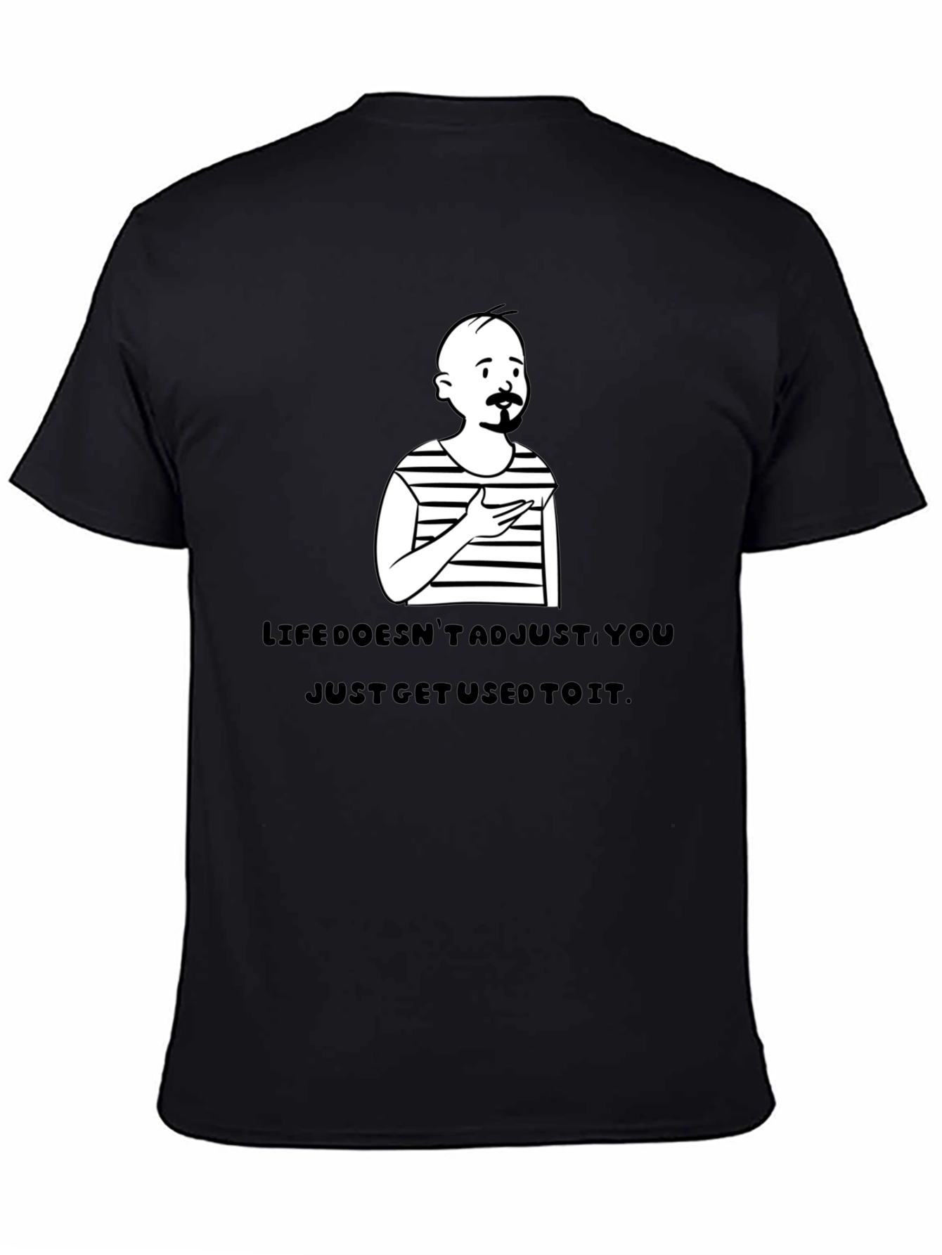 Life Doesnt Adjust T-Shirt