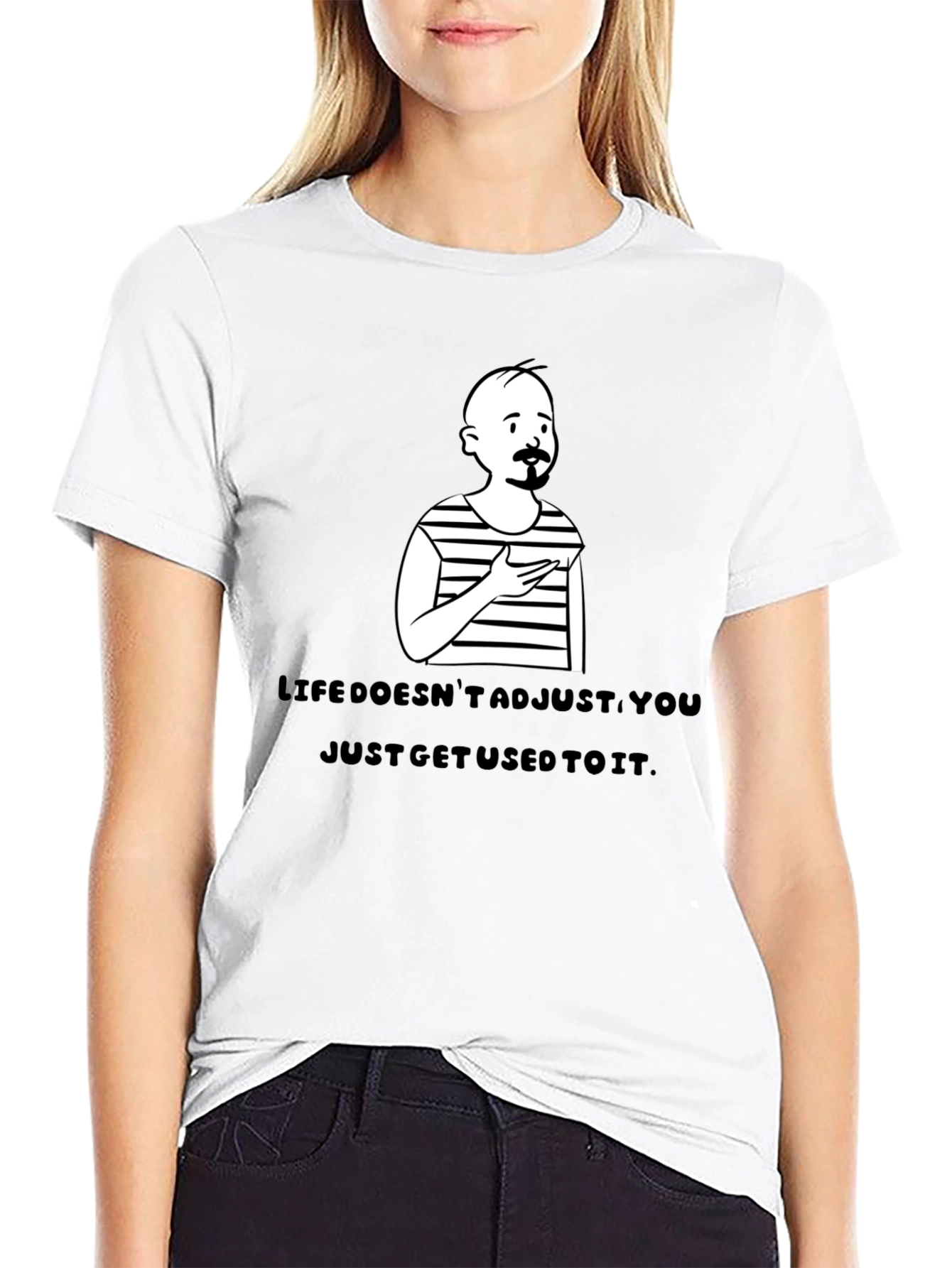 Life Doesnt Adjust T-Shirt