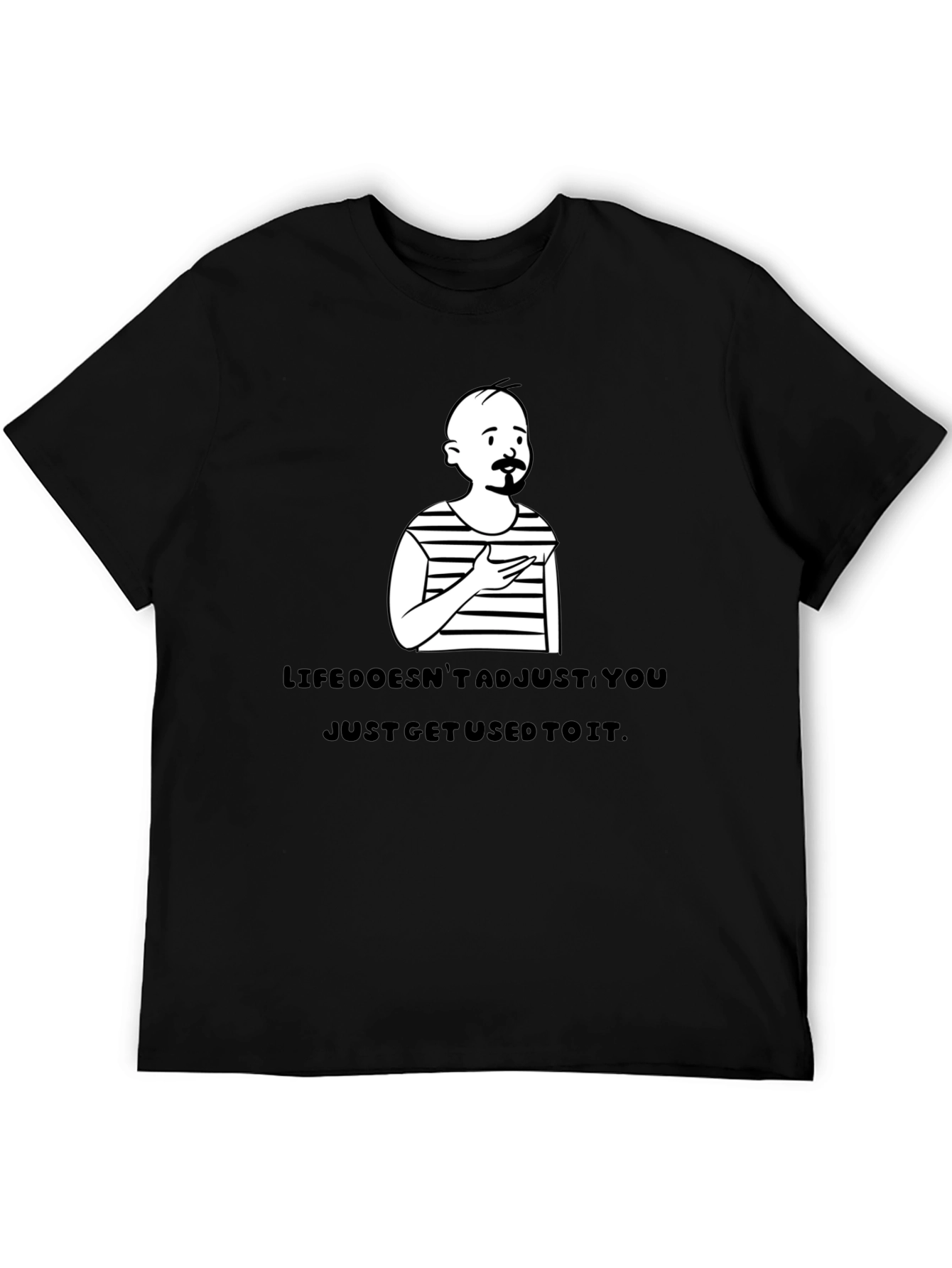 Life Doesnt Adjust T-Shirt