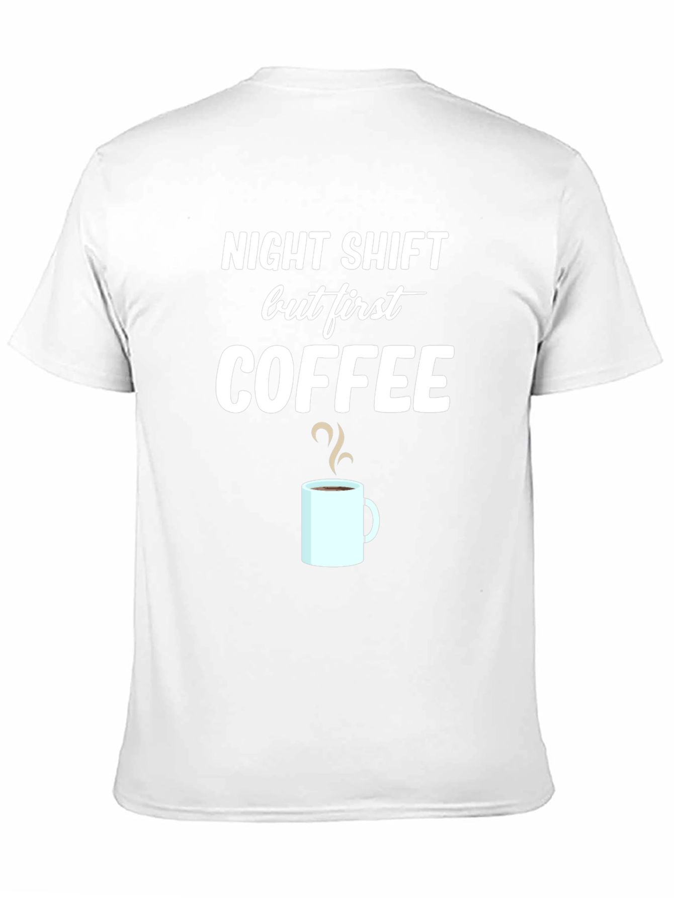 Night Shift But First Coffee Graphic T-Shirt