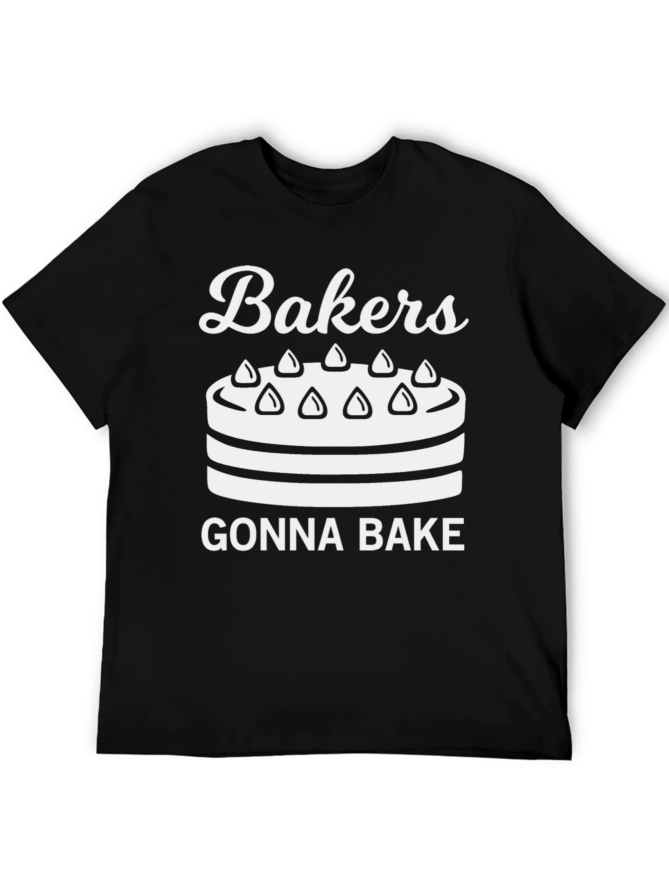 Bakers Gonna Bake T-Shirt - Funny Baking Tee