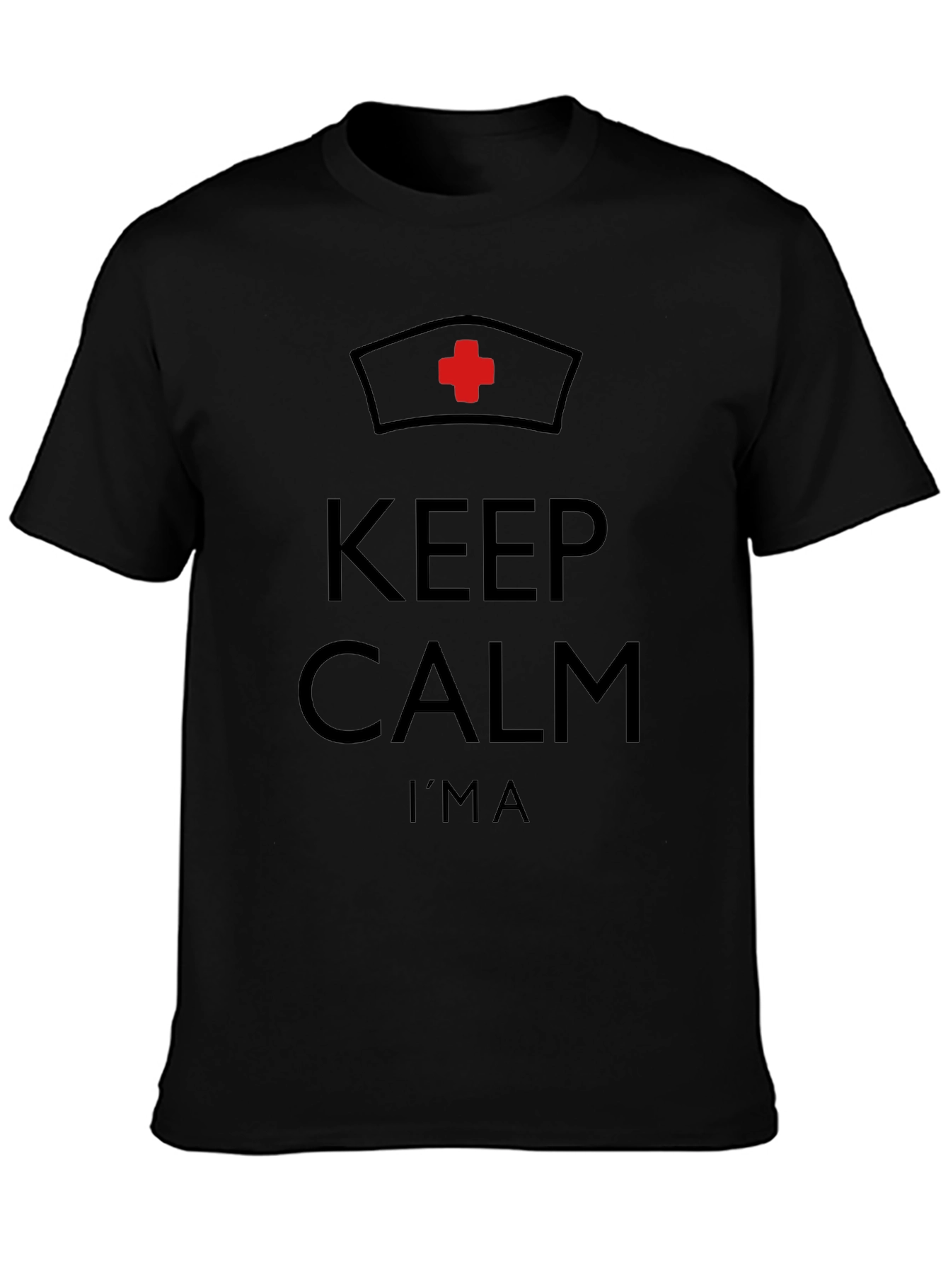 Keep Calm Im a Nurse Graphic T-Shirt