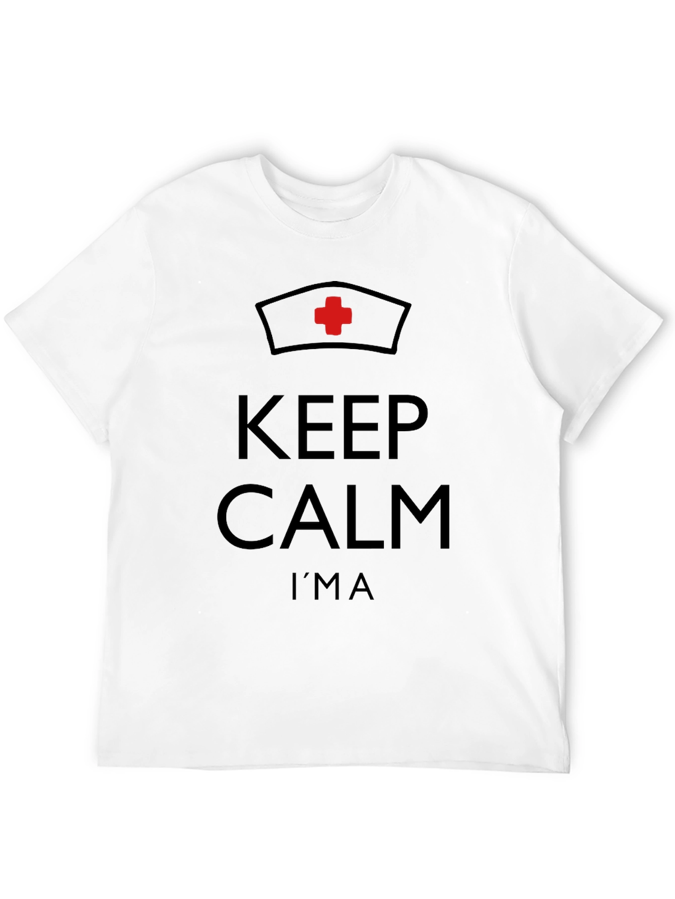 Keep Calm Im a Nurse Graphic T-Shirt