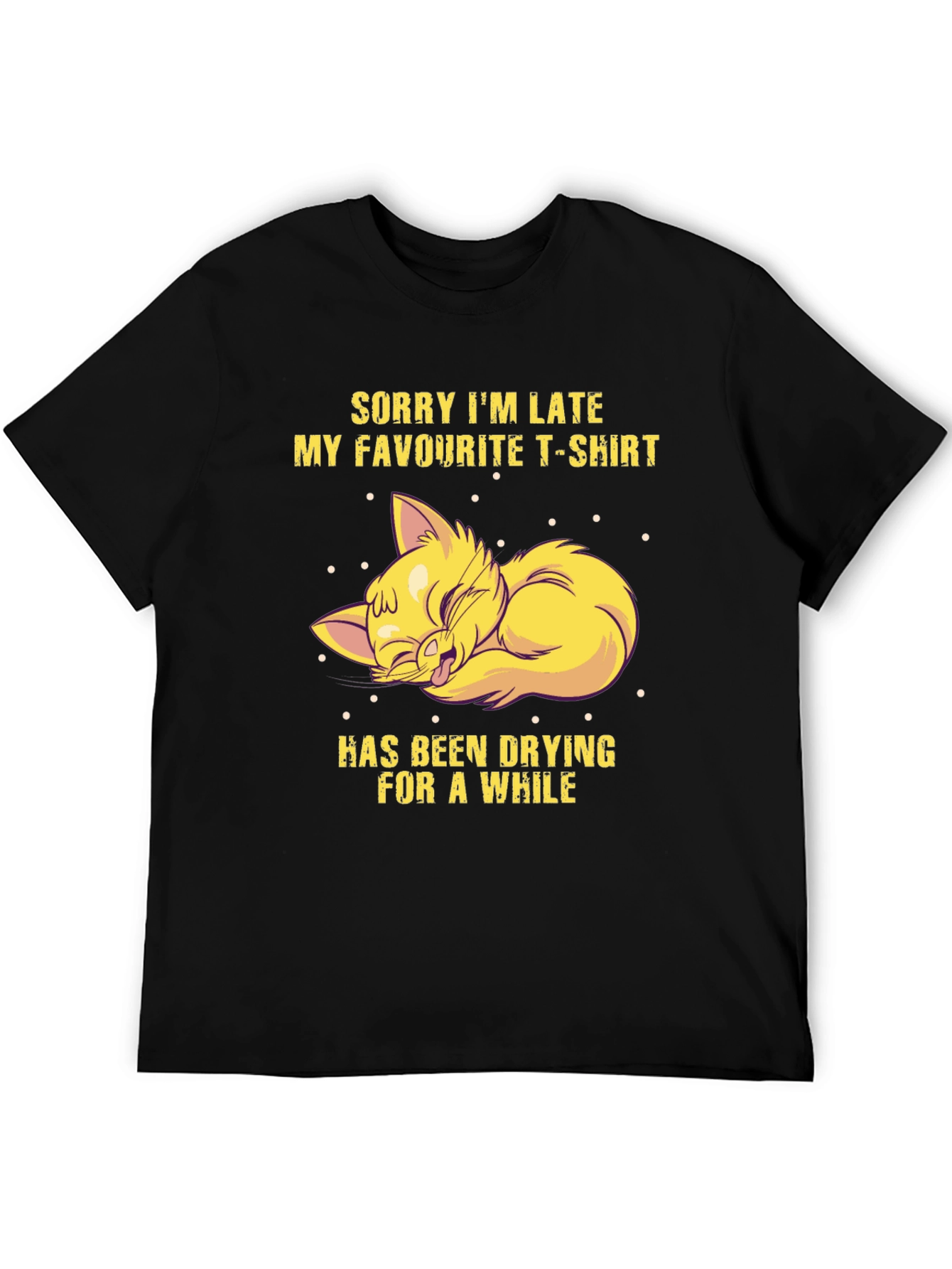 Funny Cat T-Shirt - Sorry Im Late