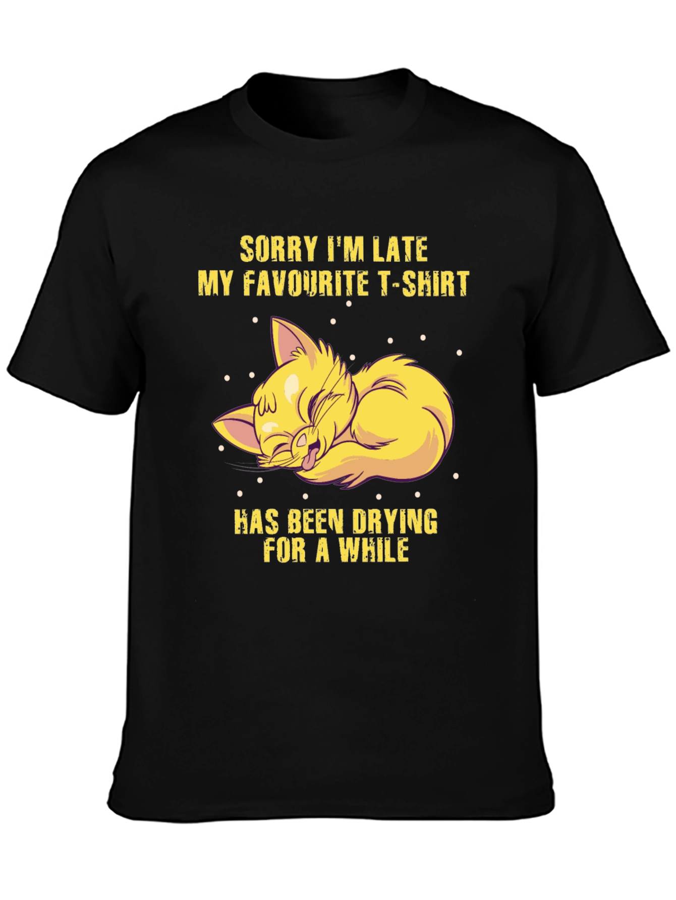 Funny Cat T-Shirt - Sorry Im Late