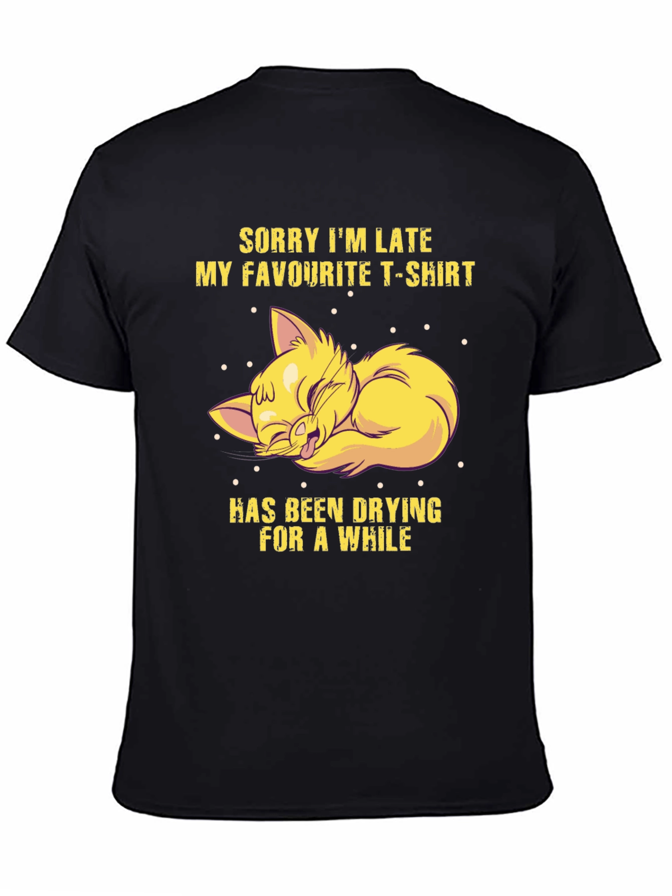 Funny Cat T-Shirt - Sorry Im Late