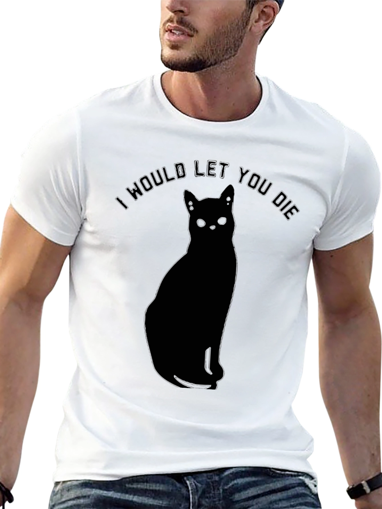 I Would Let You Die Black Cat Graphic T-Shirt