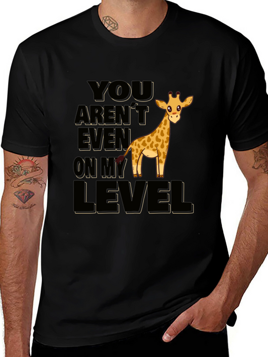 Funny Giraffe T-Shirt - You Arent Even On My Level