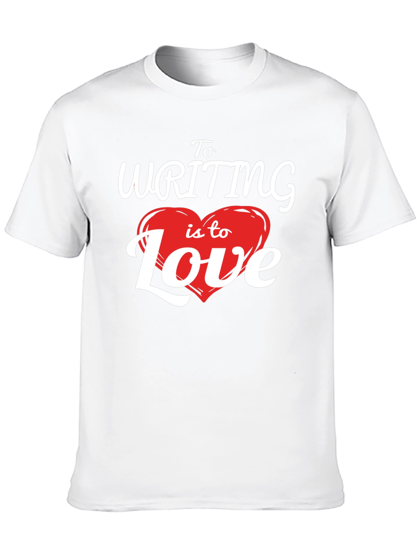 To Writing Is To Love T-Shirt