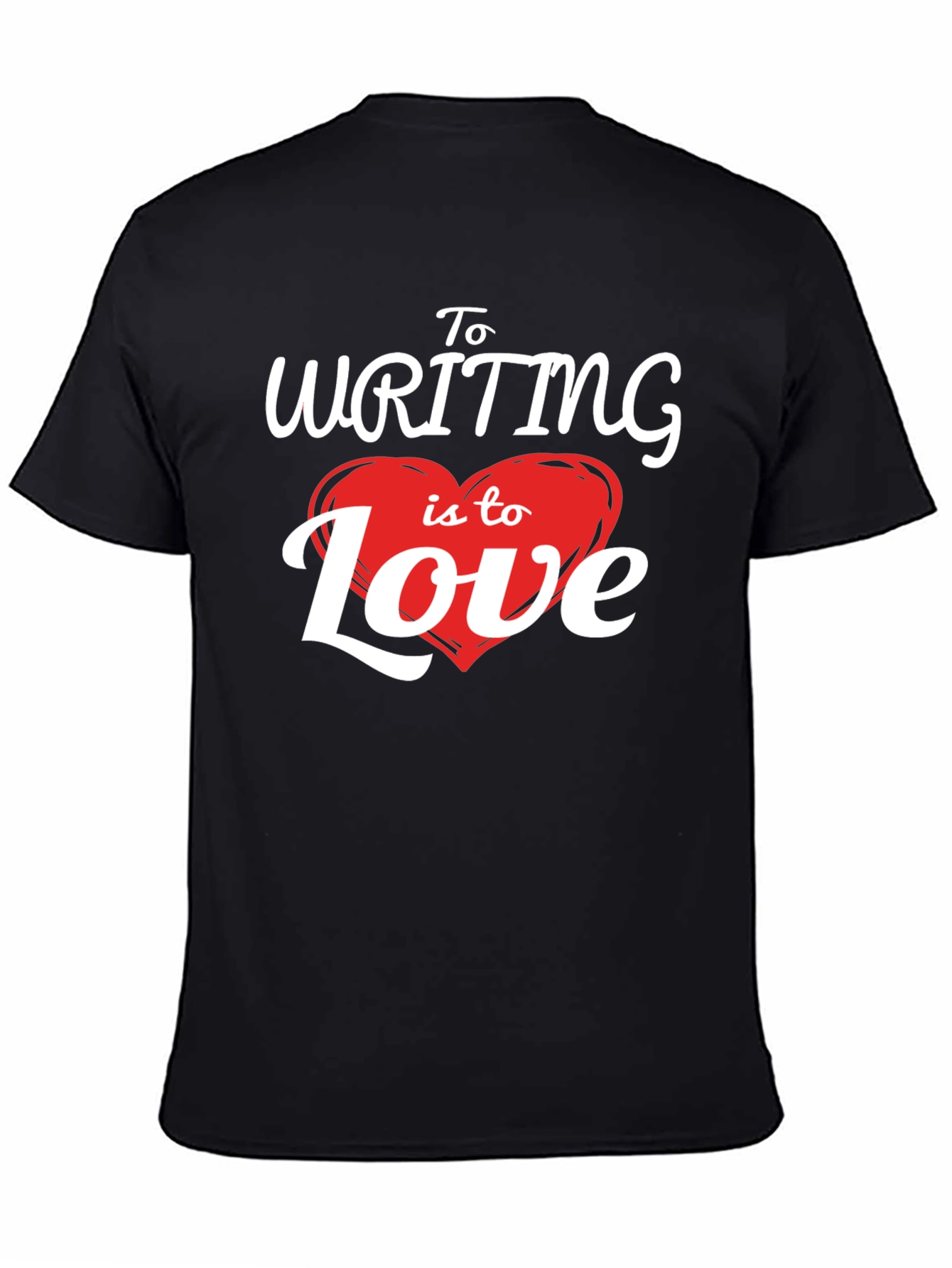 To Writing Is To Love T-Shirt