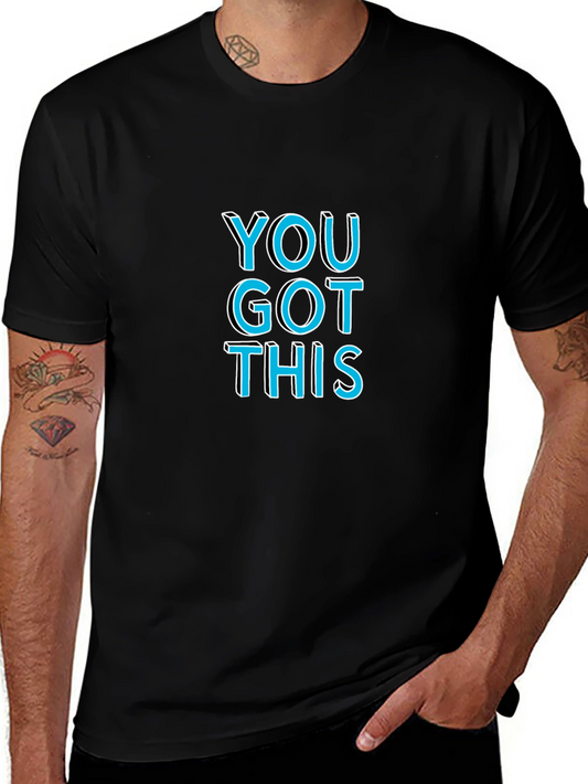 You Got This Graphic Tee - Motivational Black T-Shirt
