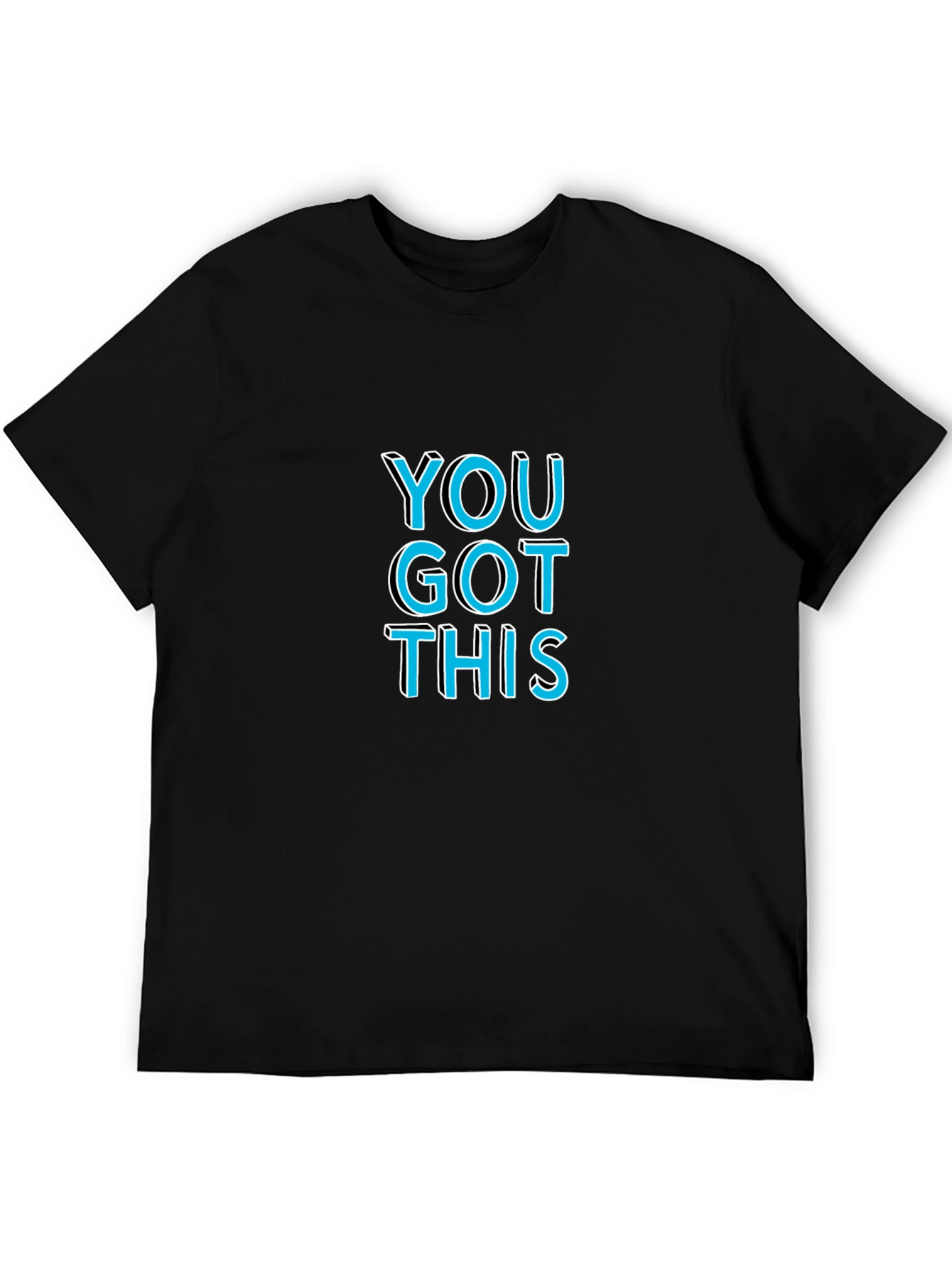 You Got This Graphic Tee - Motivational Black T-Shirt