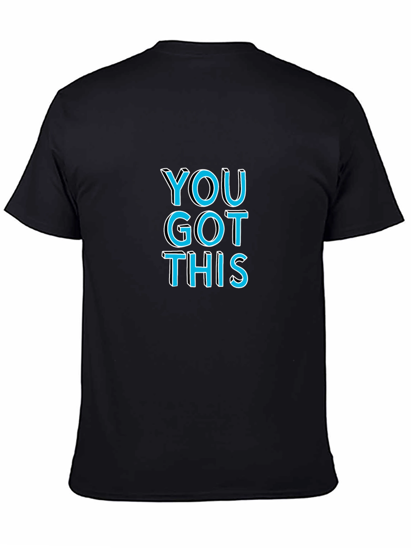 You Got This Graphic Tee - Motivational Black T-Shirt