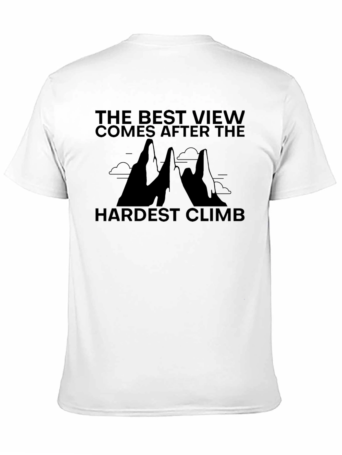 Best View Hardest Climb Graphic T-Shirt