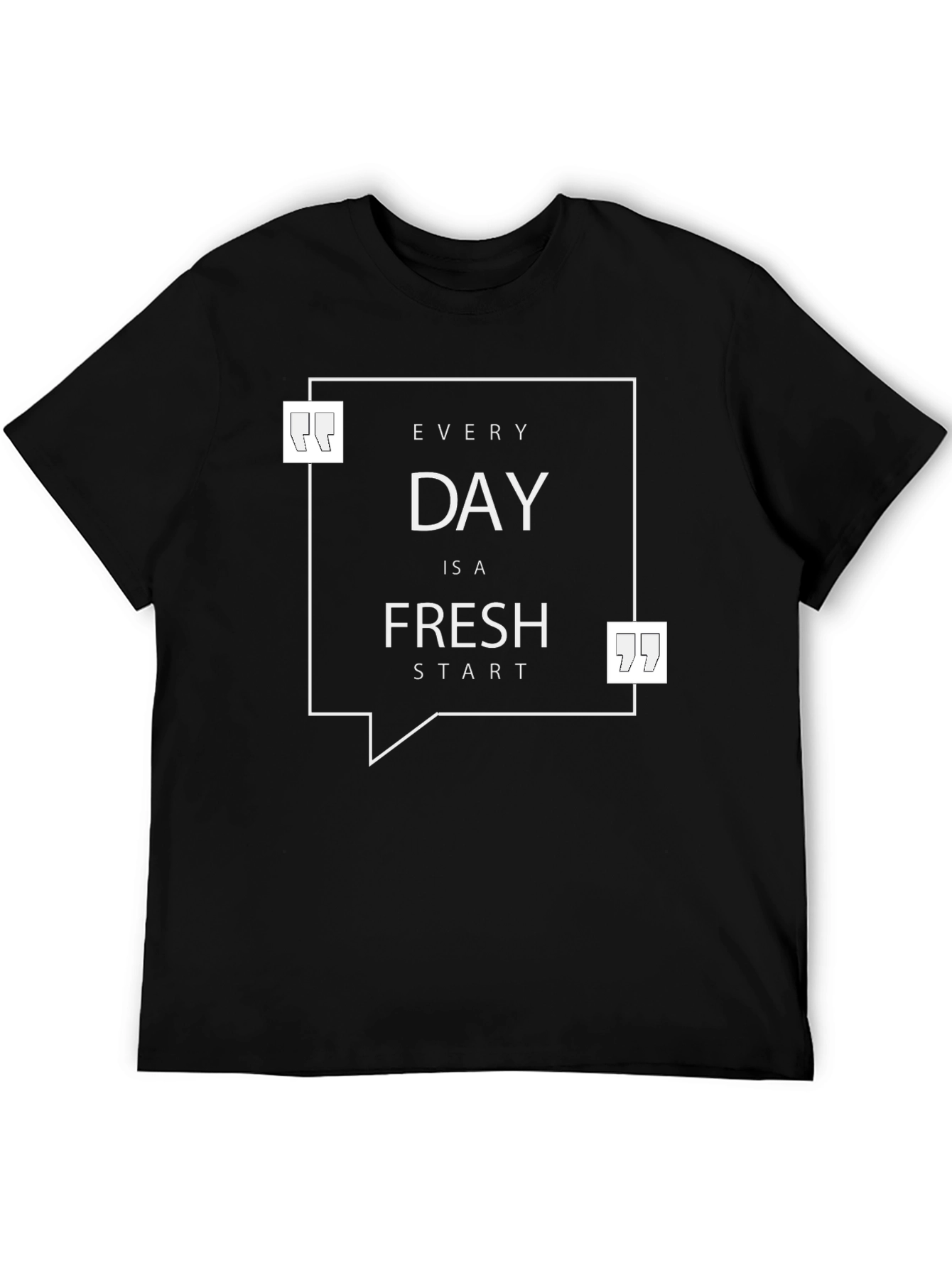 Motivational Black T-Shirt - Every Day Fresh Start