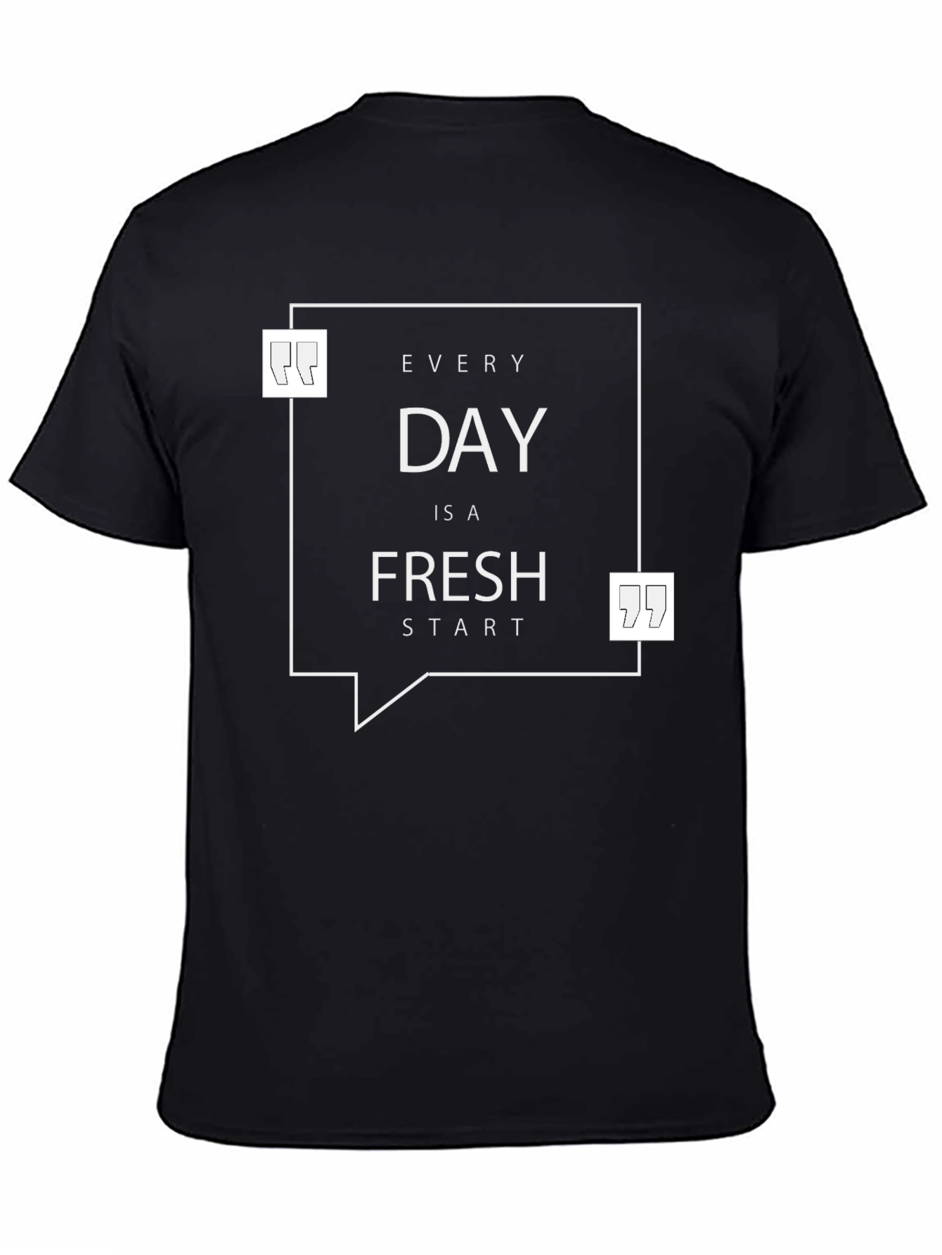 Motivational Black T-Shirt - Every Day Fresh Start